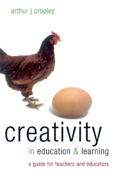 Creativity in Education and Learning: A Guide for Teachers and Educators