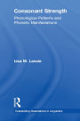 Consonant Strength: Phonological Patterns and Phonetic Manifestations