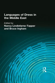 Title: Languages of Dress in the Middle East, Author: Bruce Ingham