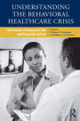 Understanding the Behavioral Healthcare Crisis: The Promise of Integrated Care and Diagnostic Reform