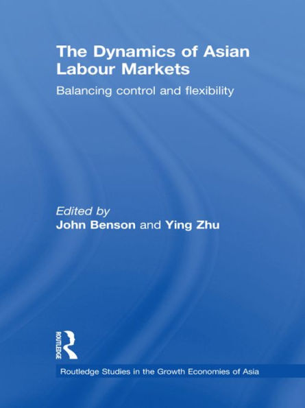 The Dynamics of Asian Labour Markets: Balancing Control and Flexibility