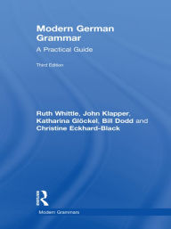 Title: Modern German Grammar: A Practical Guide, Author: Ruth Whittle