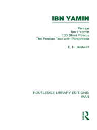 Ibn Yamin (RLE Iran B): 100 Short Poems The Persian Text With Paraphrase