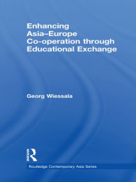 Title: Enhancing Asia-Europe Co-operation through Educational Exchange, Author: Georg Wiessala