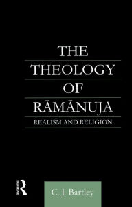 The Theology of Ramanuja: Realism and Religion