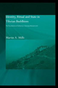 Identity, Ritual and State in Tibetan Buddhism: The Foundations of Authority in Gelukpa Monasticism