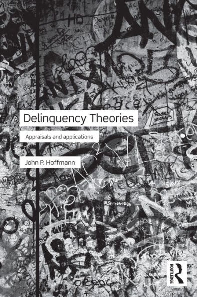 Delinquency Theories: Appraisals and applications