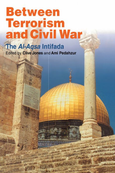 Between Terrorism and Civil War: The al-Aqsa Intifada