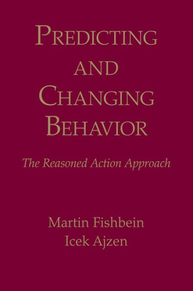 Predicting and Changing Behavior: The Reasoned Action Approach