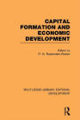 Capital Formation and Economic Development: Studies in the Economic Development of India