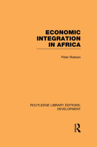 Title: Economic Integration in Africa, Author: Peter Robson