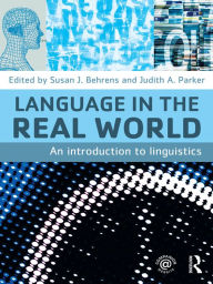 Title: Language in the Real World: An Introduction to Linguistics, Author: Susan J. Behrens
