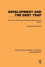 Development and the Debt Trap: Economic Planning and External Borrowing in Ghana