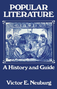 Title: Popular Literature: A History and Guide, Author: Victor E. Neuburg