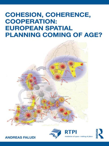 Cohesion, Coherence, Cooperation: European Spatial Planning Coming of Age?