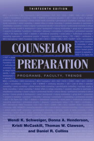 Title: Counselor Preparation: Programs, Faculty, Trends, Author: Wendi K. Schweiger