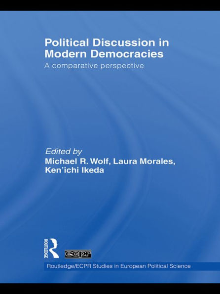 Political Discussion in Modern Democracies: A Comparative Perspective