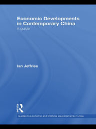 Title: Economic Developments in Contemporary China: A Guide, Author: Ian Jeffries