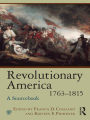 Revolutionary America, 1763-1815: A Sourcebook