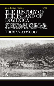 Title: The History of the Island of Dominica, Author: Thomas Atwood