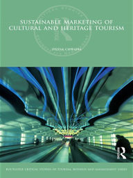 Title: Sustainable Marketing of Cultural and Heritage Tourism, Author: Deepak Chhabra