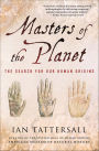 Masters of the Planet: The Search for Our Human Origins