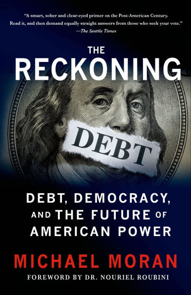 The Reckoning: Debt, Democracy, and the Future of American Power