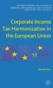 Title: Corporate Income Tax Harmonization in the European Union, Author: D. Pïrvu