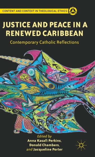 Justice and Peace in a Renewed Caribbean: Contemporary Catholic Reflections