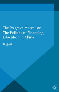 Title: The Politics of Financing Education in China, Author: T. Lin