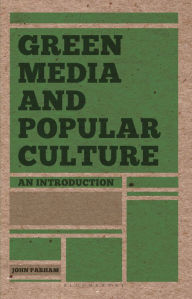 Title: Green Media and Popular Culture: An Introduction, Author: John Parham