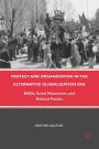 Protest and Organization in the Alternative Globalization Era: NGOs, Social Movements, and Political Parties