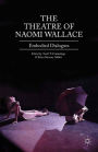 The Theatre of Naomi Wallace: Embodied Dialogues