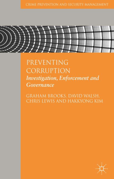 Preventing Corruption: Investigation, Enforcement and Governance