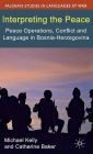 Interpreting the Peace: Peace Operations, Conflict and Language in Bosnia-Herzegovina
