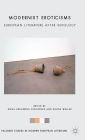 Modernist Eroticisms: European Literature After Sexology