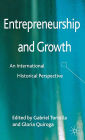 Entrepreneurship and Growth: An International Historical Perspective
