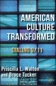 Title: American Culture Transformed: Dialing 9/11, Author: B. Tucker