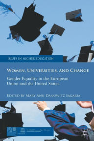 Title: Women, Universities, and Change: Gender Equality in the European Union and the United States, Author: M. Sagaria