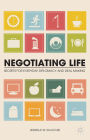 Negotiating Life: Secrets for Everyday Diplomacy and Deal Making