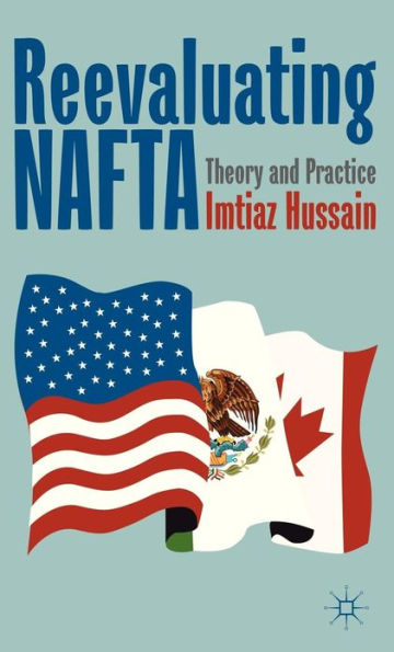 Reevaluating NAFTA: Theory and Practice