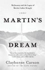 Martin's Dream: My Journey and the Legacy of Martin Luther King Jr.