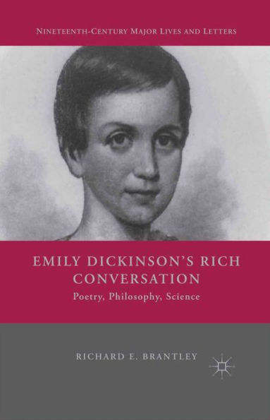 Emily Dickinson's Rich Conversation: Poetry, Philosophy, Science