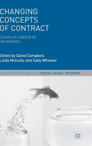 Title: Changing Concepts of Contract: Essays in Honour of Ian Macneil, Author: David Campbell