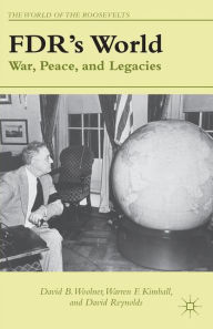 FDR's World: War, Peace, and Legacies
