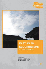 Title: East Asian Ecocriticisms: A Critical Reader, Author: S. Estok