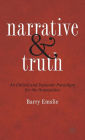 Narrative and Truth: An Ethical and Dynamic Paradigm for the Humanities