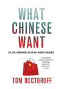 What Chinese Want: Culture, Communism, and China's Modern Consumer