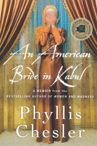 Title: An American Bride in Kabul, Author: Phyllis Chesler