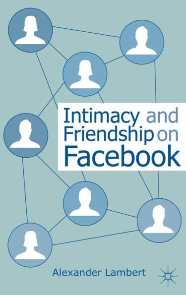Intimacy and Friendship on Facebook